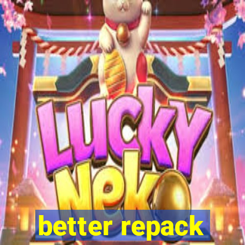 better repack